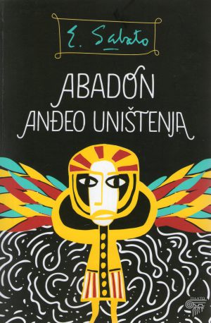 Ernesto Sabato - Abadon anđeo uništenja