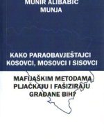 Munir Alibabić Munja - Kako paraobavještajci kosovci