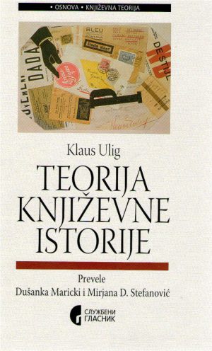 Klaus Ulig - Teorija književne istorije: načela i paradigme