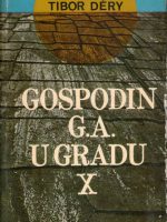 Tibor Dery - Gospodin G.A.u gradu X