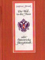 Gottfried Heindl - Die Welt in der Nuss oder Osterreichs Hauptstadt