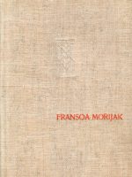 Fransoa Morijak - Ženitriks; Poljubac gubavcu; Tajanstvo Frontenakovih; Putevi ka moru