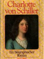 Utta Keppler - Charlotte von Schiller (Ein biographisher Roman)