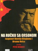 Na ručku sa Orsonom: razgovori Henrija Džeglama i Orsona Velsa