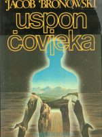 Jacob Bronowski - Uspon čovjeka