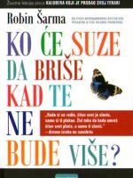 Robin Šarma - Ko će suze da briše kad te ne bude više