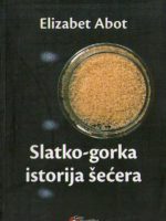 Elizabet Abot - Slatko-gorka istorija šećera