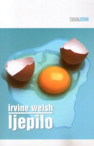 Irvine Welsh - Ljepilo