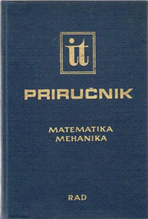 Inženjersko tehnički priručnik: Matematika i Mehanika