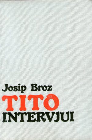 Josip Broz Tito - Intervjui