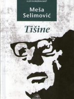 Meša Selimović - Tišine