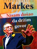 Gabrijel Garsija Markes - Nisam došao da držim govor