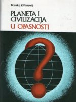 Branko Kitanović - Planeta i civilizacija u opasnosti