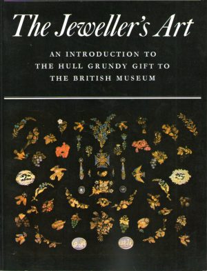 The Jeweller's Art (An Introdiction to the Hull Grundy Gift to the British Museum)