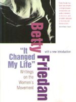 Betty Friedan - "It Changed My Life"