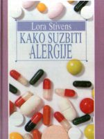 Lora Stivens - Kako suzbiti alergije