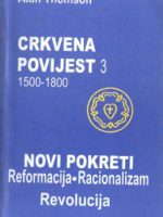 Alan Thomson - Crkvena povijest III: 1500-1800