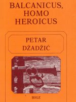 Petar Džadžić - Homo balcanicus