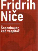 Fridrih Niče - Šopenhauer kao vaspitač