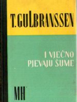 Trygve Gulbranssen - I vječno pjevaju šume