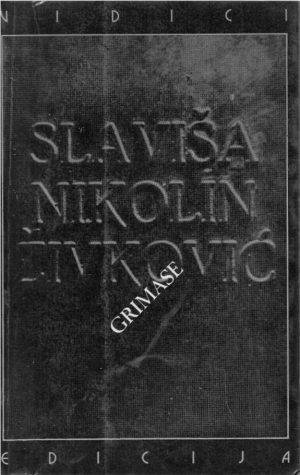 Slaviša Nikolin Živković - Grimase