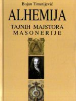 Bojan Timotijević - Alhemija tajnih majstora masonerije