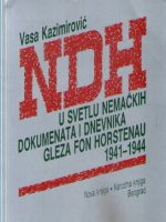 Vasa Kazimirović - NDH u svetlu nemačkih dokumenata i dnevnika Gleza fon Horstenau 1941-1944