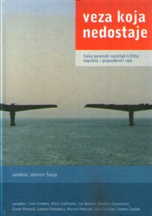 Veza koja nedostaje: kako povezati razvitak tržišta kapitala i gospodarski rast (grupa autora)