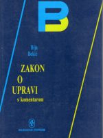 Ilija Bekić - Zakon o upravi sa komentarom