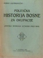 Mirko Gjurovečki - Politička istorija Bosne za okupacije