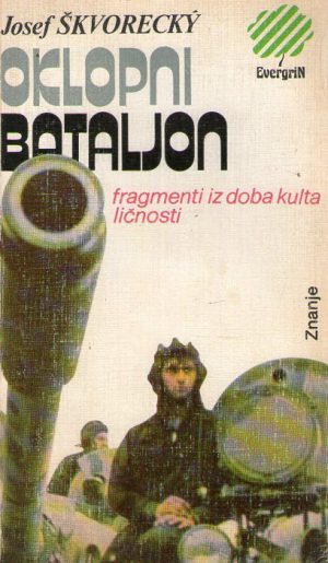 Josef Škvorecky - Oklopni bataljon