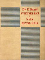 Eduard Beneš - Svjetski rat i naša revolucija