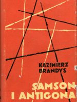 Kazimierz Brandys - Samson i Antigona