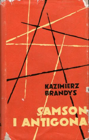 Kazimierz Brandys - Samson i Antigona