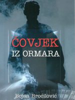 Bojan Broćilović - Čovjek iz ormara