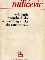 Nikola Milićević - Antologija evropske lirike od srednjeg vijeka do romantizma