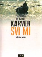 Rejmond Karver - Svi mi: sabrane pesme