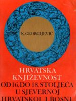 Krešimir Georgijević - Hrvatska književnost od XVI do XVIII stoljeća u sjevernoj Hrvatskoj i Bosni