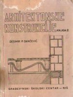 Desimir P.Dančević - Arhitektonske konstrukcije II