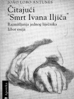 Joao Lobo Antunes - Čitajući "Smrt Ivana Iljiča"