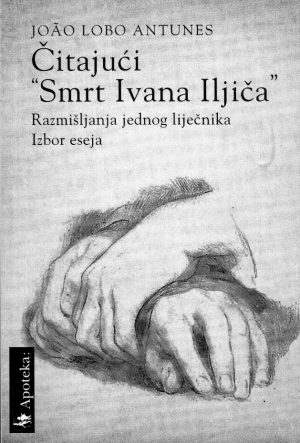 Joao Lobo Antunes - Čitajući "Smrt Ivana Iljiča"