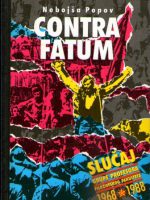 Nebojša Popov - Contra fatum: slučaj grupe profesora Filozofskog fakulteta 1968-1988