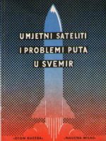 Umjetni sateliti i problemi puta u svemir (grupa autora)