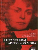 Dalija Grinkjevičute - Litvanci kraj Laptevskog mora: sećanja iz pakla sibirskih logora