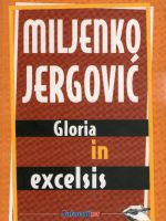 Miljenko Jergović - Gloria in excelsis