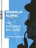 Branislav Glumac - 145 sjećanja na ljude