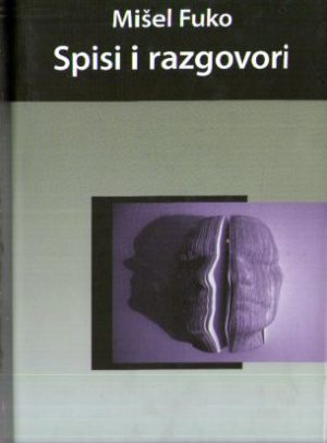 Mišel Fuko - Spisi i razgovori