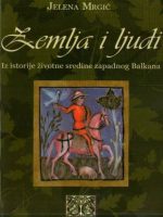 Jelena Mrgić - Zemlja i ljudi: iz istorije životne sredine zapadnog Balkana