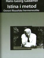 Hans-Georg Gadamer - Istina i metod: osnovi filozofske hermeneutike