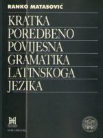 Ranko Matasović - Kratka poredbeno povijesna gramatika latinskoga jezika